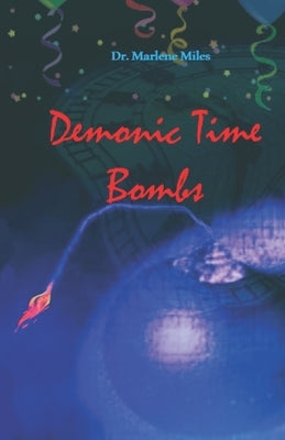 Demonic Time Bombs by Miles, Marlene
