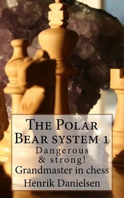 The Polar Bear system 1: Dangerous & strong! by Danielsen, Arora Hs