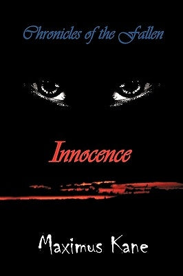 Chronicles of the Fallen: Innocence by Kane, Maximus