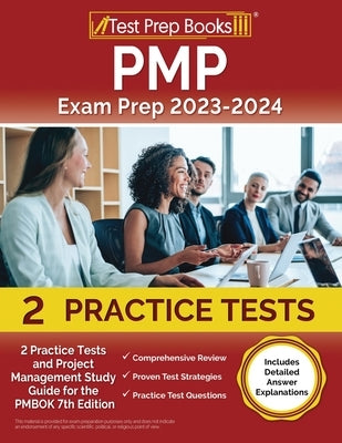 PMP Exam Prep 2023 and 2024: 2 Practice Tests and Project Management Study Guide for the PMBOK 7th Edition [Includes Detailed Answer Explanations] by Rueda, Joshua