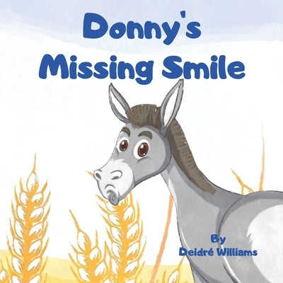 Donny's Missing Smile: Bedtime Story For Children by Williams, Deidré