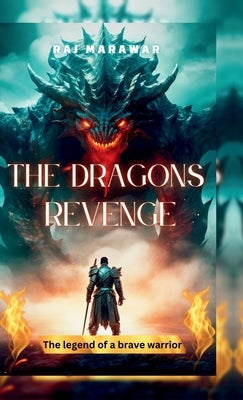 The Dragons Revenge by Raj Marawar