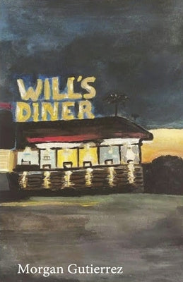 Will's Diner by Gutierrez, Morgan