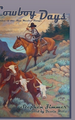 Cowboy Days: Stories of the New Mexico Range by Zimmer, Stephen
