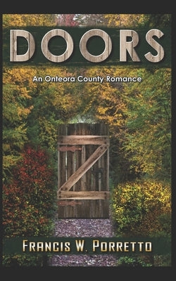 Doors: An Onteora County Romance by Porretto, Francis