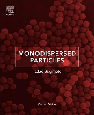 Monodispersed Particles by Sugimoto, Tadao