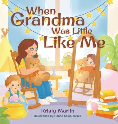 When Grandma Was Little Like Me by Martin, Kristy