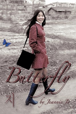 Butterfly: A Life Journey from South Korea to America by Ji, Jeannie