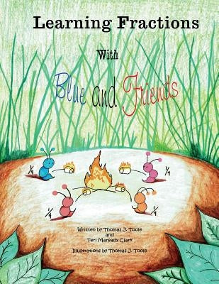 Learning Fractions with Blue and Friends by Maready-Clark, Teri