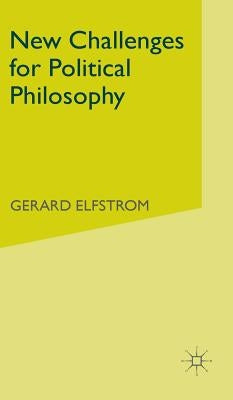 New Challenges for Political Philosophy by Elfstrom, G.