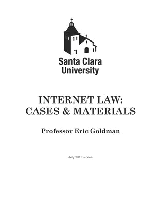 Internet Law: Cases & Materials (2021 Edition) by Goldman, Eric