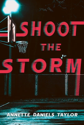 Shoot the Storm by Daniels Taylor, Annette
