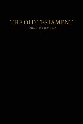 The Old Testament, Genesis - 1 Chronicles: Old Covenants, Part One by Restoration Scriptures Foundation