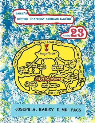 Bailey's Epitome of African American Slavery Volume 23 by Bailey II MD, Fa Joseph a.
