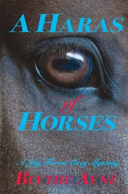 A Haras of Horses: A Joy Forest Cozy Mystery by Ayne, Blythe