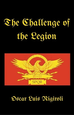 The Challenge of the Legion by Rigiroli, Oscar Luis