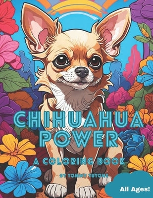 Chihuahua Power: A coloring Book by Tutone, Tommy