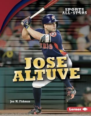 Jose Altuve by Fishman, Jon M.
