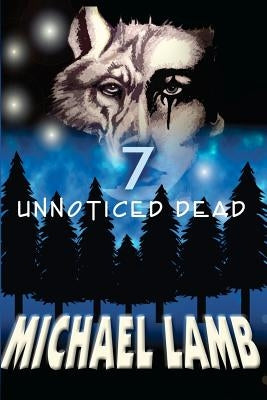 Seven Unnoticed Dead by Lamb, Michael