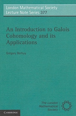 An Introduction to Galois Cohomology and its Applications by Berhuy, Grégory