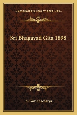 Sri Bhagavad Gita 1898 by Govindacharya, A.