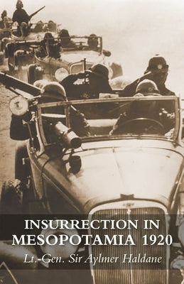 Insurrection in Mesopotamia 1920 by Haldane, Aylmer