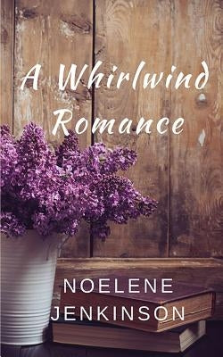 A Whirlwind Romance by Jenkinson, Noelene