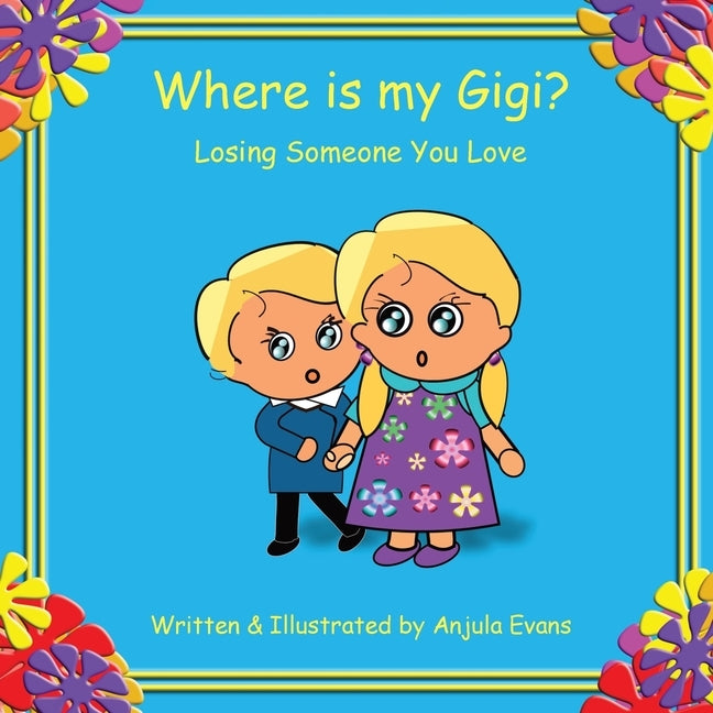 Where is my Gigi?: Losing Someone You Love by Evans, Anjula