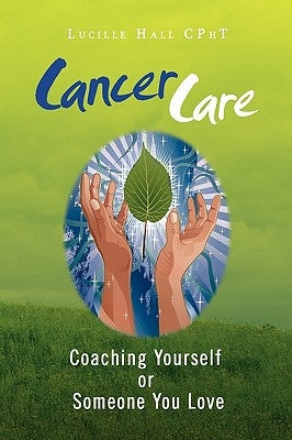 Cancer Care by Cpht, Lucille Hall