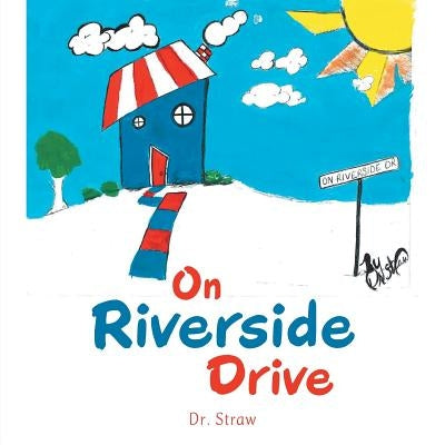 On Riverside Drive by Dr Straw