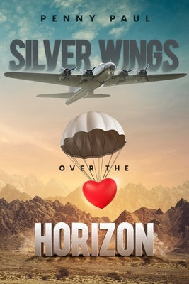 Silver Wings Over The Horizon by Paul, Penny
