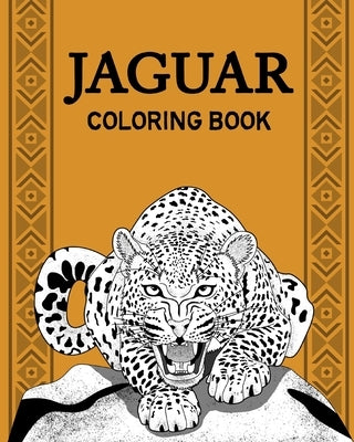 Jaguar Coloring Book: iger Coloring Painting, Wildlife Funny Quotes Page, Freestyle Drawing Pages by Paperland