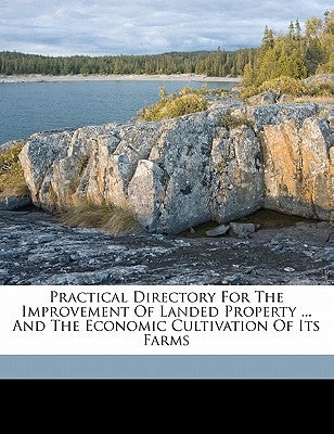 Practical directory for the improvement of landed property ... and the economic cultivation of its farms by Scott, Burn Robert