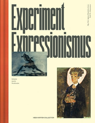 Experiment Expressionismus: Schiele Meets Nosferatu by Husslein-Arco, Agnes