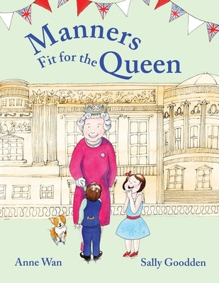 Manners Fit for the Queen by Goodden, Sally
