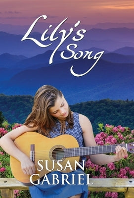 Lily's Song: Southern Historical Fiction (Wildflower Trilogy Book 2) by Gabriel, Susan