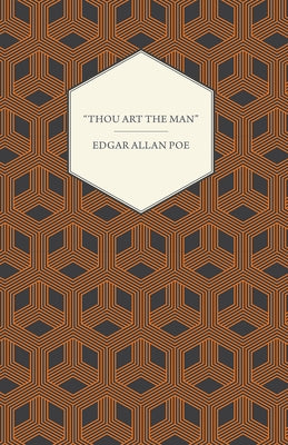 "Thou Art the Man" by Poe, Edgar Allan