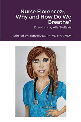 Nurse Florence(R), Why and How Do We Breathe? by Dow, Michael