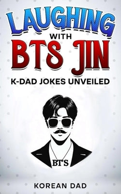Laughing with BTS Jin: K-Dad Jokes Unveiled by Dad, Korean