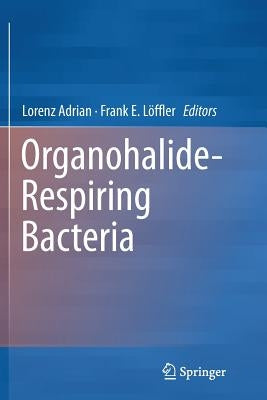 Organohalide-Respiring Bacteria by Adrian, Lorenz
