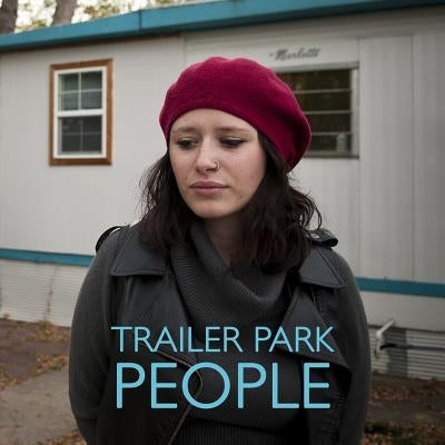 Trailer Park People by Lewis, Tom Sundro