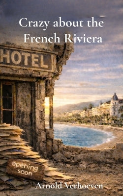 Crazy about the French Riviera by Verhoeven, Arnold