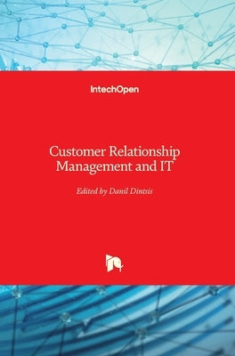 Customer Relationship Management and IT by Dintsis, Danil