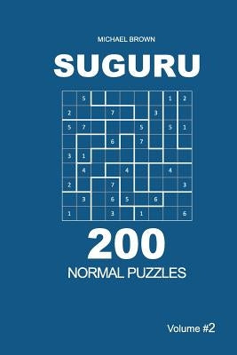 Suguru - 200 Normal Puzzles 9x9 (Volume 2) by Brown, Michael