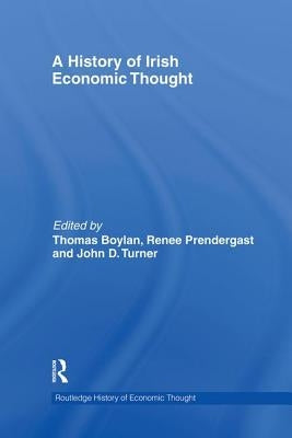 A History of Irish Economic Thought by Boylan, Thomas