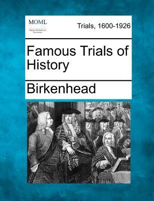 Famous Trials of History by Birkenhead