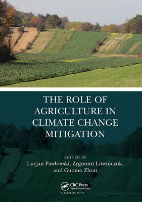 The Role of Agriculture in Climate Change Mitigation by Pawlowski, Lucjan