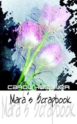 Mara's Scrapbook by Huebner, Carol