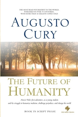 The Future of Humanity by Cury, Augusto