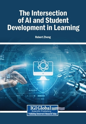 The Intersection of AI and Student Development in Learning by Zheng, Robert